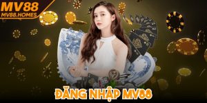 Đăng Nhập MV88 - Hướng Dẫn Cá Cược An Toàn Hàng Ngày