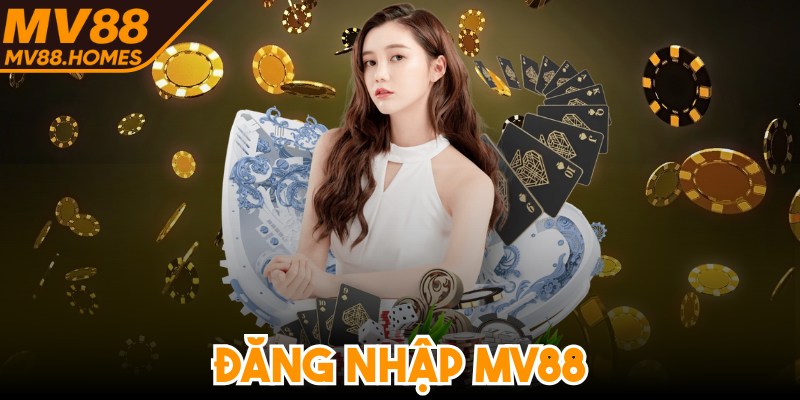 Đăng Nhập MV88 - Hướng Dẫn Cá Cược An Toàn Hàng Ngày