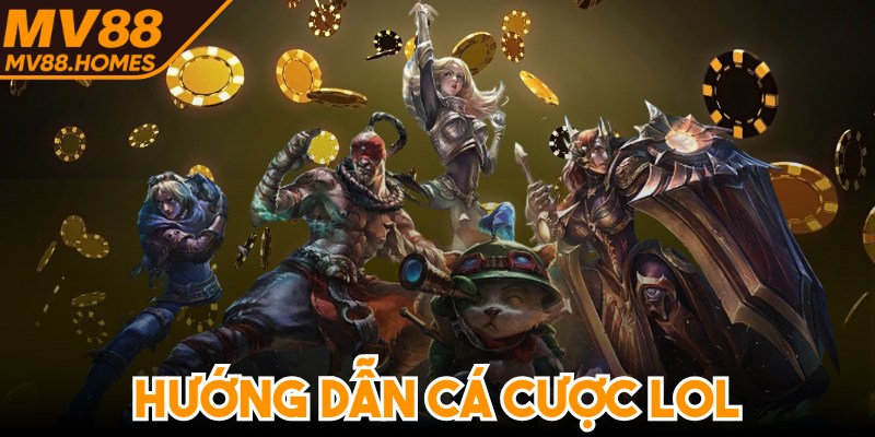 Hướng Dẫn Cá Cược LOL Chi Tiết Từ A Đến Z Cho Anh Em