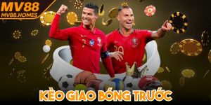 Kèo Giao Bóng Trước - Tìm Hiểu Về Hình Thức Cược Thú Vị