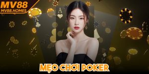 Mẹo Chơi Poker Tối Ưu Lợi Thế Trong Mọi Ván Bài Online