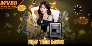 Nạp Tiền MV88 - Giao Dịch An Toàn Qua Nhiều Cách Thức